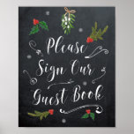 Póster christmas winter holiday wedding guestbook sign<br><div class="desc">A lovely Christmas/winter themed guestbook sign to display at your wedding/shower or party.  With a chalkboard effect background and holly and pine branch accents. Lots of co-ordinating signs and invitations in this collection.</div>