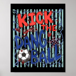 Poster Chute A Bola Danada Jogo De Futebol Dia De Futebol