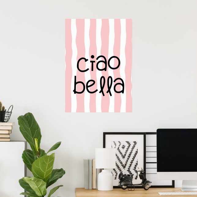 Poster Ciao bella (Escritório em casa)
