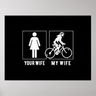 POSTER CICLO ENGRAÇADO - SUA ESPOSA - MEU CICLISTA DE MU