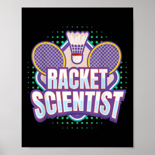 Poster Cientista de Raquete de Badminton I Raquete de Bad