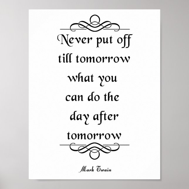 Poster Citação de Mark Twain, Nunca Deixe para Depois (Frente)