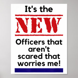 Poster Citação de policial É os novos oficiais que me tor