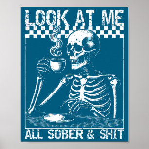 Poster Citação Divertida de Sobriedade Olhe Para Mim Todo