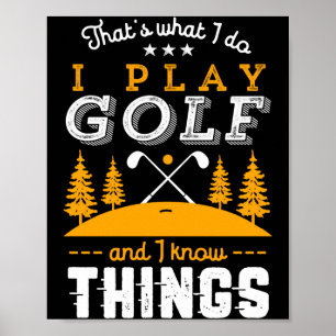 Poster Citação engraçada de golfe Eu jogo golfe e sei das