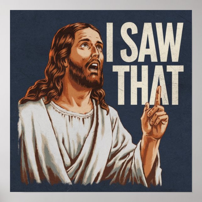 Poster Citação Engraçada Jesus Meme Eu Vi Aquilo Cristão (Frente)