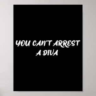 Poster Citação engraçada Você não pode prender uma diva S