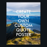 Poster Citação Personalizada do Paisagem Natureza<br><div class="desc">Crie o seu poster de aspas personalizadas com texto personalizado sobre um fundo de fotografia paisagística da natureza.</div>