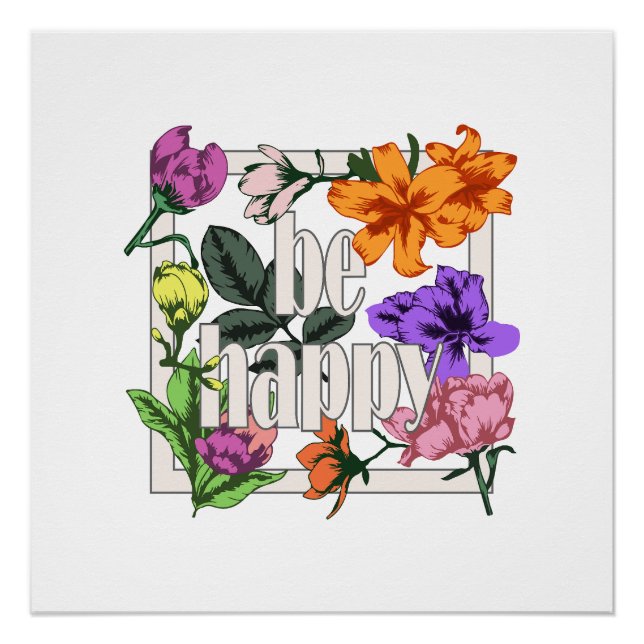 Póster Citação positiva Ser Feliz e flores de jardim (Frente)