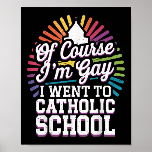 Poster Claro Que Fui Gay Para A Escola Católica