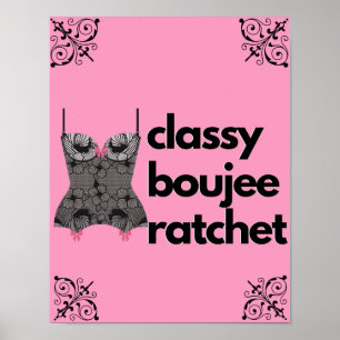 Poster Classy Boujee Ratchet   Lingerie Rosa e Preto
