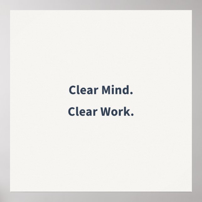 Poster Clear Mind Clear Work (Frente)
