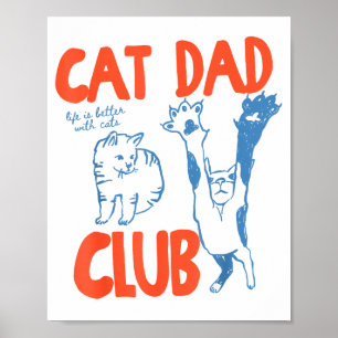 Poster Clube do Pai de Gato A Vida é Melhor Com Gatos Dia