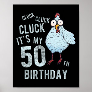 Poster Cluck Engraçado É Meu Aniversário De 50 Anos Fazen
