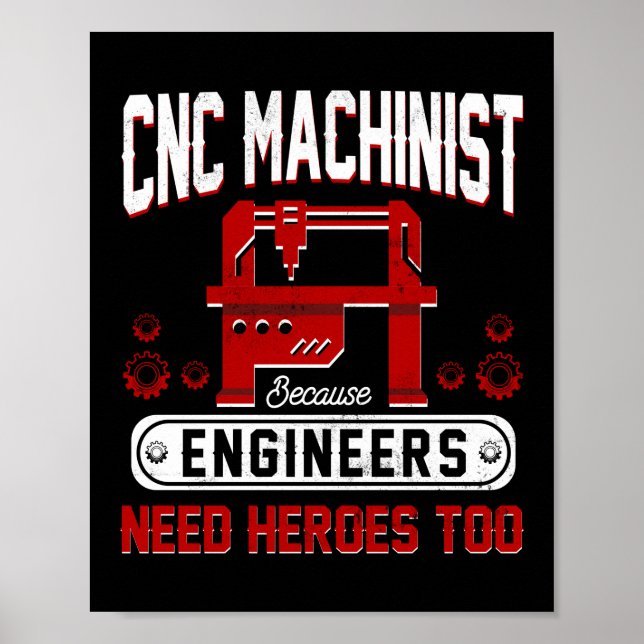 Poster CNC Machinist Porque Engenheiros Precisam De Herói (Frente)