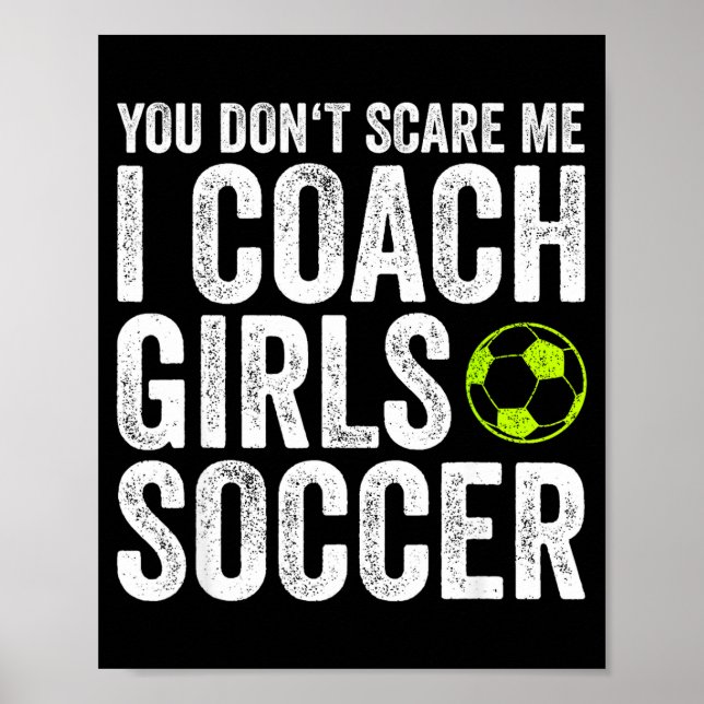 Poster Coaches Gift You Don't E Me I Coach Girls - Soccer (Frente)