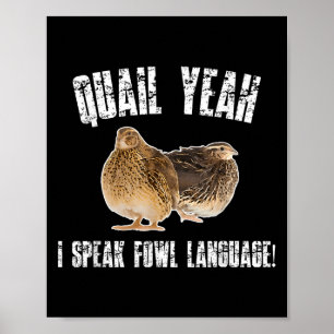 Poster Codorna Sim, Eu Falo Linguagem Obscena - Codorna E
