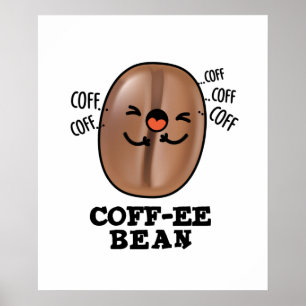 Poster Coff-ee Funny Coughing Café Bean Pun