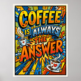 Poster coffee is always the answer