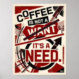 Poster coffee is not a want it's a need