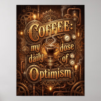 Poster coffee my daily dose of optimism