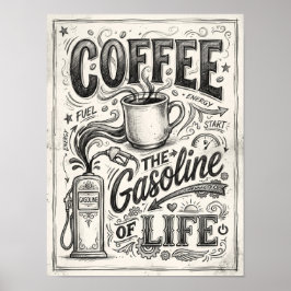 Poster coffee the gasoline of life