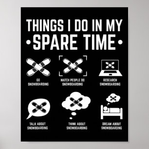 Poster Coisas De Snowboard Que Faço No Meu Tempo Pouco Sn