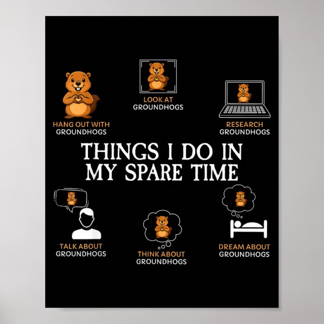 Poster Coisas que faço no meu tempo livre Funny Groundhog (Frente)