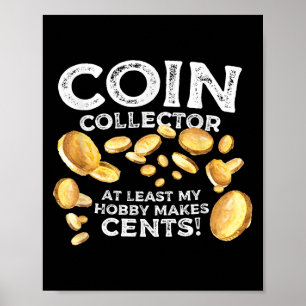 Poster Coletor de Moedas Engraçado Cents de Hobby Citando