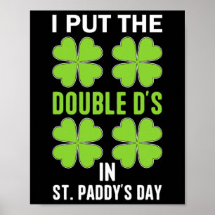 Poster Coloquei D Duplo na Rua. Paddys Day Irish Funny