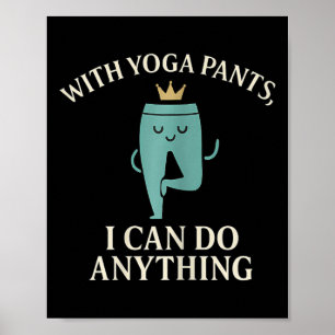 Poster Com Calças Yoga Posso Fazer Qualquer Coisa Gráfico