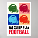 Poster Coma, durma, jogue futebol Pop Art<br><div class="desc">Trabalhos de arte populares de jogos americanos - Esportes populares - Imagem do Capacete de Futebol de Pop Art.</div>