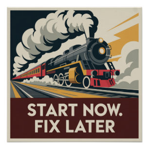 Póster Comece Agora. Corrija Depois