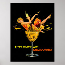Poster Comece O Dia Com Chardonnay. Menina em vidro. Pret