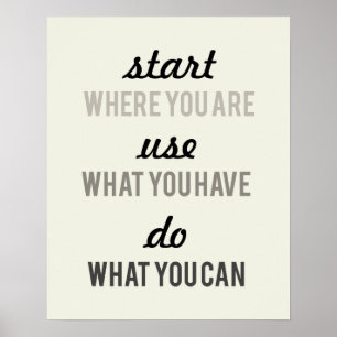 Poster Comece onde você está Use o que você tem motivação
