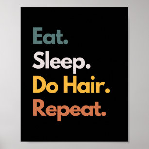 Poster Comer Dormir Fazer Cabelo Repetir Com humor Estili