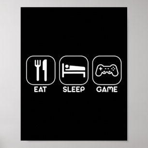 Poster Comer Dormir Jogo Camiseta Divertida de Presente d