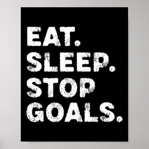 Poster Comer Dormir Parar Metas Futebol Hockey Goleiro En
