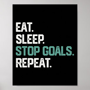 Poster Comer Dormir Parar Metas Repetir Goleiro Futebol H