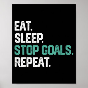 Poster Comer Dormir Parar Metas Repetir Goleiro Futebol H