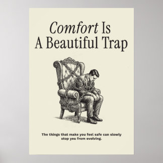 Poster Comfort Is A Beautiful Trap