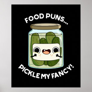Poster Comida Puns Pickle Meu Rico Engraçado Comida Pun D