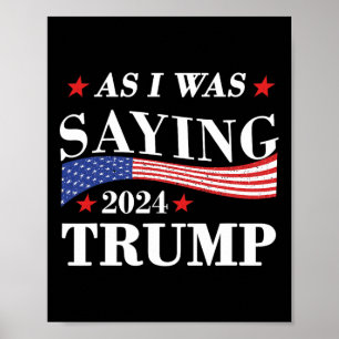 Poster Como eu estava dizendo Trump 2024 Presidente Eleiç