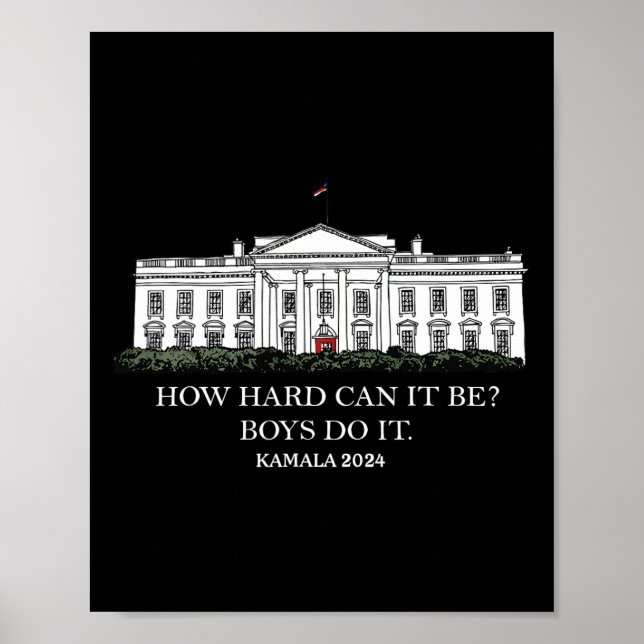 Poster Como Pode Ser Duro Os Rapazes Fazerem Kamala Harri (Frente)