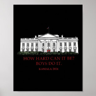 Poster Como Pode Ser Duro Os Rapazes Fazerem Kamala Harri