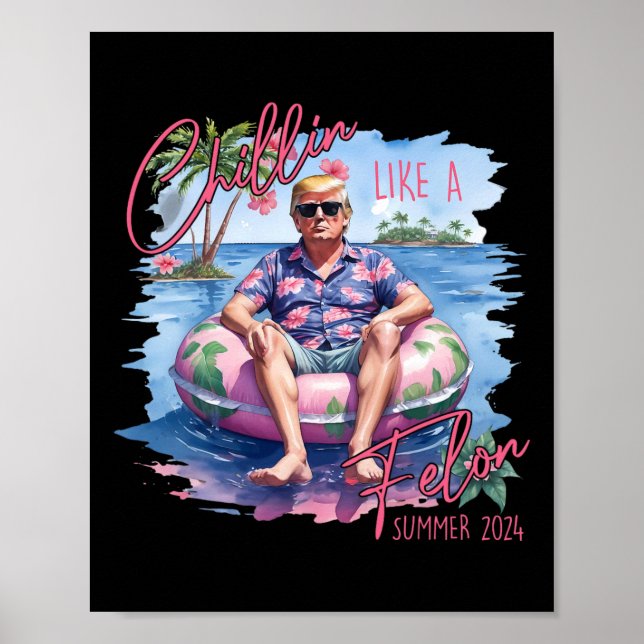 Poster Como Um Felon Funny Trump Para O Presidente Verão  (Frente)