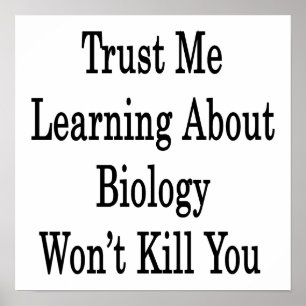 Póster Confie em mim aprender sobre biologia não vai te M