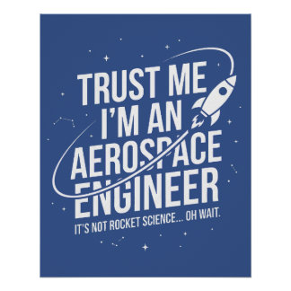 Póster Confie em Mim Sou um Engenheiro Aeroespacial Espaç