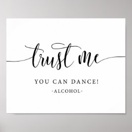 Poster Confie Em Mim Você Pode Dançar Sinal De Álcool De