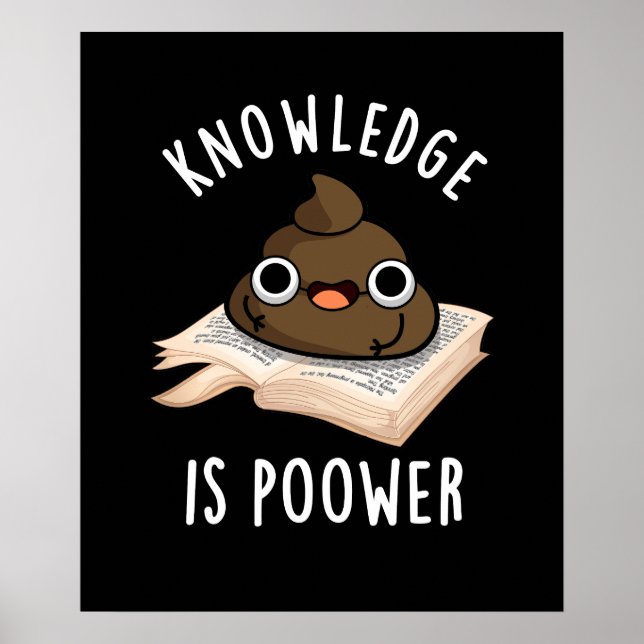 Poster Conhecimento é Poower Funny Poop Pun Dark BG (Frente)